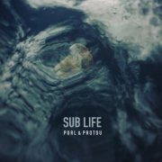 Purl/Protou - Sub Life (2019)