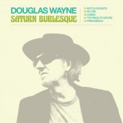 Douglas Wayne - Saturn Burlesque EP (2025)