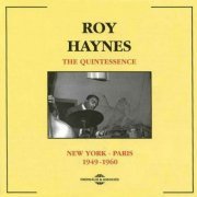 Roy Haynes - The Quintessence Roy Haynes: New York - Paris 1949-1960 (2013)