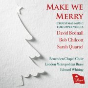 Benenden Chapel Choir - Make We Merry (2019)