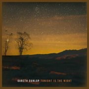 Gareth Dunlop - Tonight Is The Night (2023)