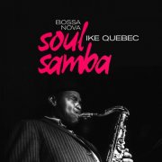 Ike Quebec - Bossa Nova Soul Samba (Remastered) (2025) [Hi-Res]