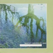 Michel Bastet, Francois Chevrolet - Bastet Chevrolet Duo (2002) FLAC