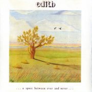 Edith - ... A Space Between Ever And Never ... (1989)