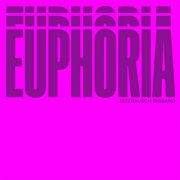 Jazzrausch Bigband, Bergson Artists - Euphoria (2026) [Hi-Res]
