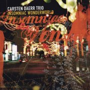 Carsten Daerr Trio - Insomniac Wonderworld (2007)