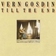 Vern Gosdin - Till The End (1977)