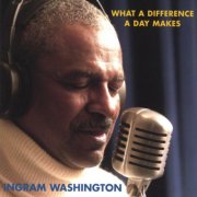 Ingram Washington – What A Difference A Day Makes (2004)