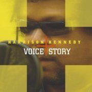 Harrison Kennedy - Voice Story (2005)