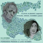 Flavia Albano - M. A. Scebba - Canções Sobre os Textos de Fernando Pessoa e Luigi Scebba (2024) Hi-Res