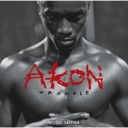 Akon - Trouble [Deluxe Edition] (2005)