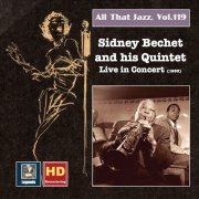 Sidney Bechet Quintet - All that Jazz, Vol. 119: The Sidney Bechet Quintet in Concert 1953 (2019 Remaster) (2019) [Hi-Res]