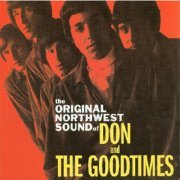 Don & The Goodtimes - The Original Northwest Sound of Don And The Goodtimes (Reissue) (2011)