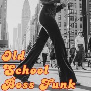 VA - Old School Boss Funk (2026)