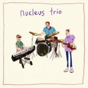 Nucleus Trio - Nucleus Trio (2024)