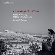 Lorenda Ramou - From Berlin to Athens: Piano Works by Nikos Skalkottas (2019) [Hi-Res]