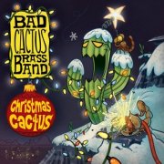 Bad Cactus Brass Band - Christmas Cactus (2025)