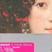 Emanuela Galli, Daniela del Monaco, Philippe Jaroussky, Francois Piolino, Jean-Claude Sarragosse, Ensemble La Fenice, Jean Tubery - Bassani: La Morte Delusa (2002)