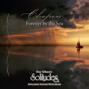 Dan Gibson's Solitudes - Chopin: Forever by the Sea (2025)
