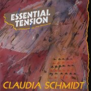 Claudia Schmidt - Essential Tension (1991)