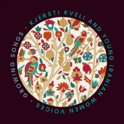 Kjersti Kveli - Growing Songs (2024) [Hi-Res]