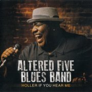 Altered Five Blues Band - Holler If You Hear Me (2021) CD-Rip