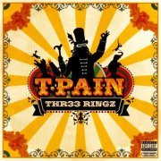 T-Pain - Thr33 Ringz (2008)