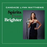 Candace Lynn Matthews - Spirits Even Brighter (2021)