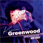 Kevin Greenwood - She Knocks Me Out (2021)