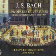 Le Concert des Nations, Jordi Savall - J.S. Bach: Les Quatre Ouvertures, Suites pour orchestre BWV 1066-1069 (2012) [SACD]