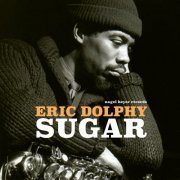 Eric Dolphy - Sugar (2018)