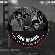 Bad Brains - Live at The Old Waldorf 1982 (live) (1982/2022)