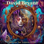 David Bryant - Through the Looking Glass (2025)