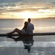 VA - Sweet Enjoyable Intimate Soft Jazz Playlist (2024)