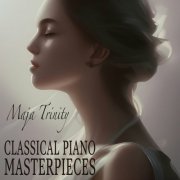 Maja Trinity - Classical Piano Masterpieces (2023)