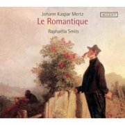 Raphaëlla Smits - Johann Kaspar Mertz: Le Romantique (2015)