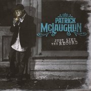 Patrick McLaughlin - Just Like the Record (2022)