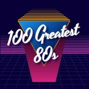 VA - 100 Greatest 80s (2024)