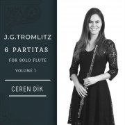 Ceren Dik - Tromlitz: 6 Partitas For Solo Flute, Vol. 1 (2022) [Hi-Res]
