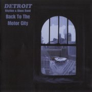 Detroit Rhythm, Blues Band - Back to the Motor City (2013)