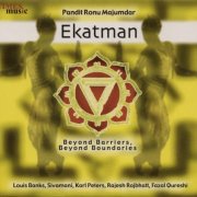 Ekatman, Pandit Ronu Majumdar - Beyond Barriers, Beyond Boundaries (2002)