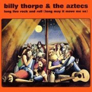 Billy Thorpe And The Aztecs - Long Live Rock And Roll 1972 (2008)