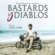 Louis Febre - Bastards Y Diablos (Original Motion Picture Soundtrack) (2021) [Hi-Res]