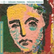 Gérard Pierron - Trésors perdus (Rétrospective 1981-2013) (2018)