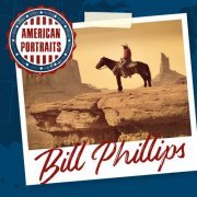 Bill Phillips - American Portraits: Bill Phillips (2020)