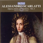 Francesco Tasini - Alessandro Scarlatti: Opera omnia per tastiera Vol. I (2007)