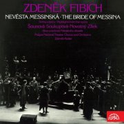 Prague National Theatre Orchestra, Milan Malý, Zdenek Kosler - Fibich: The Bride of Messina. Highlights from the Opera (2018)