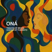 Oná Ensemble - Traces of Brazil Voices of Toronto (2026) [Hi-Res]