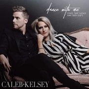 Caleb and Kelsey - Dance With Me: Songs That Should Have Been Duets (2020)