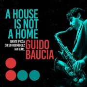 Guido Baucia - A House Is Not a Home (2023)